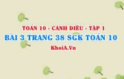 Bài 3 trang 38 SGK Toán 10 tập 1 Cánh Diều